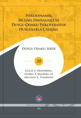 Psikodinamik, Bilişsel Davranışçı ve Duygu Odaklı Psikoterapide Duygularla Çalışma – Leslie S. Greenberg, Norka T. Malberg, Michael A. Tompkins – Psikoterapi Enstitüsü kitap kapağı