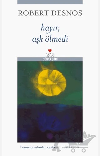 Hayır, Aşk Ölmedi – Robert Desnos – Can Yayınları kitap kapağı