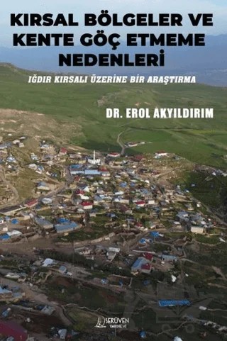 Kırsal Bölgeler ve Kente Göç Etmeme Nedenleri – Erol Akyıldırım – Serüven Yayınevi kitap kapağı