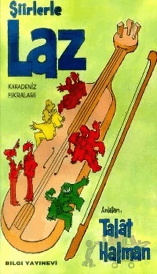 Şiirlerle Laz Karadeniz Fıkraları – Talat Sait Halman – Bilgi Yayınevi kitap kapağı