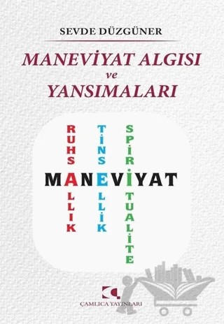 Maneviyat Algısı ve Yansımaları – Sevde Düzgüner – Çamlıca Yayınları kitap kapağı