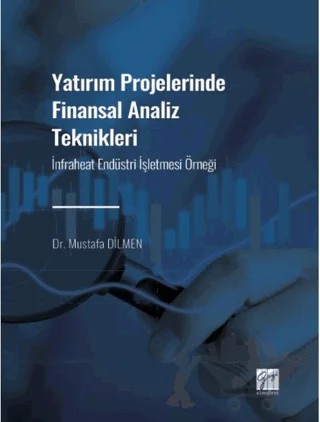 Yatırım Projelerinde Finansal Analiz Teknikleri – Mustafa Dilmen – Gazi Kitabevi kitap kapağı