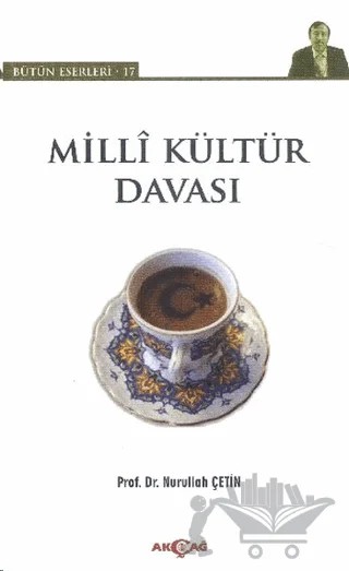 Milli Kültür Davası – Nurullah Çetin – Akçağ Yayınları kitap kapağı