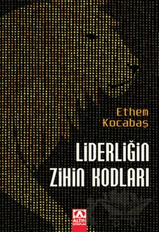 Liderliğin Zihin Kodları – Ethem Kocabaş – Altın Kitaplar kitap kapağı