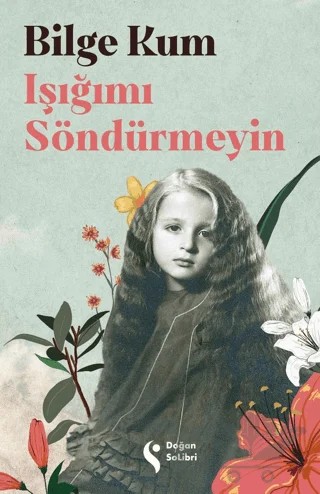 Işığımı Söndürmeyin – Bilge Kum – Doğan Solibri kitap kapağı