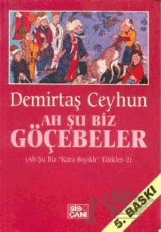 Ah Şu Biz Göçebeler – Demirtaş Ceyhun – Sis Çanı Yayınları kitap kapağı