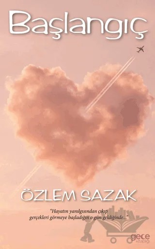 Başlangıç – Özlem Sazak – Gece Kitaplığı kitap kapağı