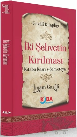 İki Şehvetin Kırılması – İmam Gazali – Kuba Yayınevi kitap kapağı