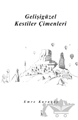 Gelişigüzel Kestiler Çimenleri – Emre Kuruçay – İkinci Adam Yayınları kitap kapağı