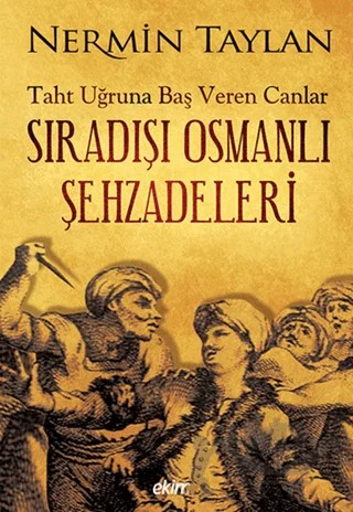 Sıradışı Osmanlı Şehzadeleri – Nermin Taylan – Ekim Yayınları kitap kapağı