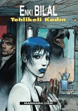 Nikopol Üçlemesi Cilt 2 - Tehlikeli Kadın – Enkı Bilal – Marmara Çizgi kitap kapağı