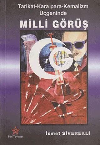 Tarikat - Kara Para - Kemalizm Üçgeninde Milli Görüş – İsmet Siverekli – Peri Yayınları kitap kapağı
