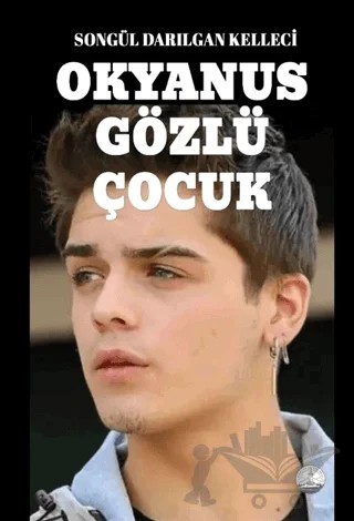 Okyanus Gözlü Çocuk – Songül Darılgan Kelleci – Odessa Yayınevi kitap kapağı