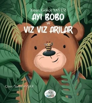Ayı Bobo ve Vız Vız Arılar – Gökçe Yavuz – Cağaloğlu Yayınevi kitap kapağı