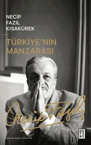 Türkiye'nin Manzarası – Necip Fazıl Kısakürek – Ketebe Yayınları kitap kapağı