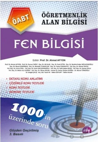 Öğretmenlik Alan Bilgisi  Fen Bilgisi ÖABT – Adem Özyurt, Ahmet Afyon, Ali Alaş, Cercis İkiel, Dursun Yağız, Esat Çetin, Esme Hacıeminoğlu, Fatih Şaban Beriş, Gamze Dolu, İbrahim Ender Mülazımoğlu, Melis Ulu Doğru, Murat Demirbaş, Murat Türkoğlu, Mustafa Yılmazlar, Oktay Aslan, Sertaç Serkan Doğru, Sevgül Çalış, Taliha Aslan, Yusuf Ay – Alan Bilgisi Yayınları kitap kapağı