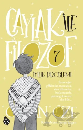 Çaylak ile Filozof 7 - İyilik Problemi – Özkan Öze – Uğurböceği Yayınları kitap kapağı