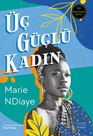 Üç Güçlü Kadın – Marie Ndiaye – Everest Yayınları kitap kapağı