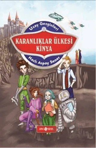 Uzay Gezginleri 1 - Karanlıklar Ülkesi Kinya – Nazlı Aspay Sener – Genç Hayat kitap kapağı