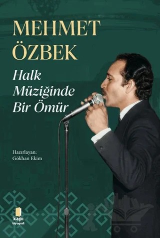 Halk Müziğinde Bir Ömür – Mehmet Özbek – Kapı Yayınları kitap kapağı