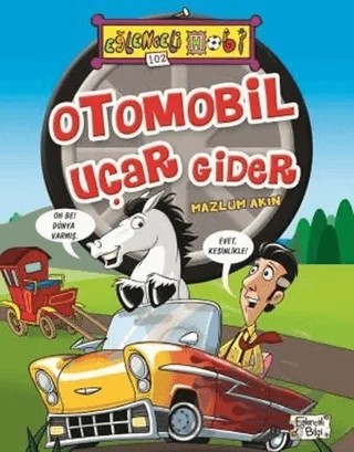 Otomobil Uçar Gider – Mazlum Akın – Eğlenceli Bilgi Yayınları kitap kapağı