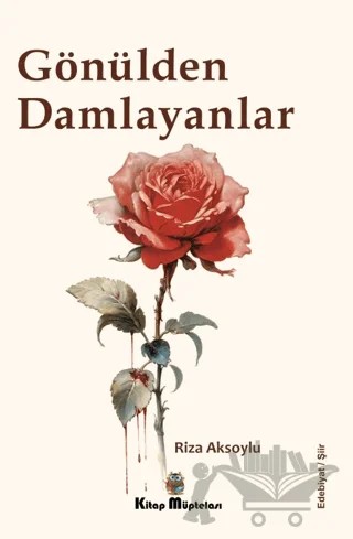 Gönülden Damlayanlar – Riza Aksoylu – Kitap Müptelası Yayınları kitap kapağı