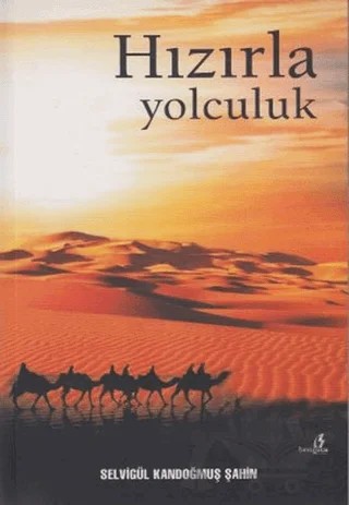 Hızırla Yolculuk – Selvigül Kandoğmuş Şahin – Bengisu Yayınları kitap kapağı