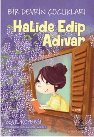 Bir Devrin Çocukları - Halide Edip Adıvar – Sevil Köybaşı – Doğan Çocuk kitap kapağı