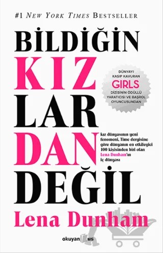 Bildiğin Kızlardan Değil – Lena Dunham – Okuyan Us Yayınları kitap kapağı