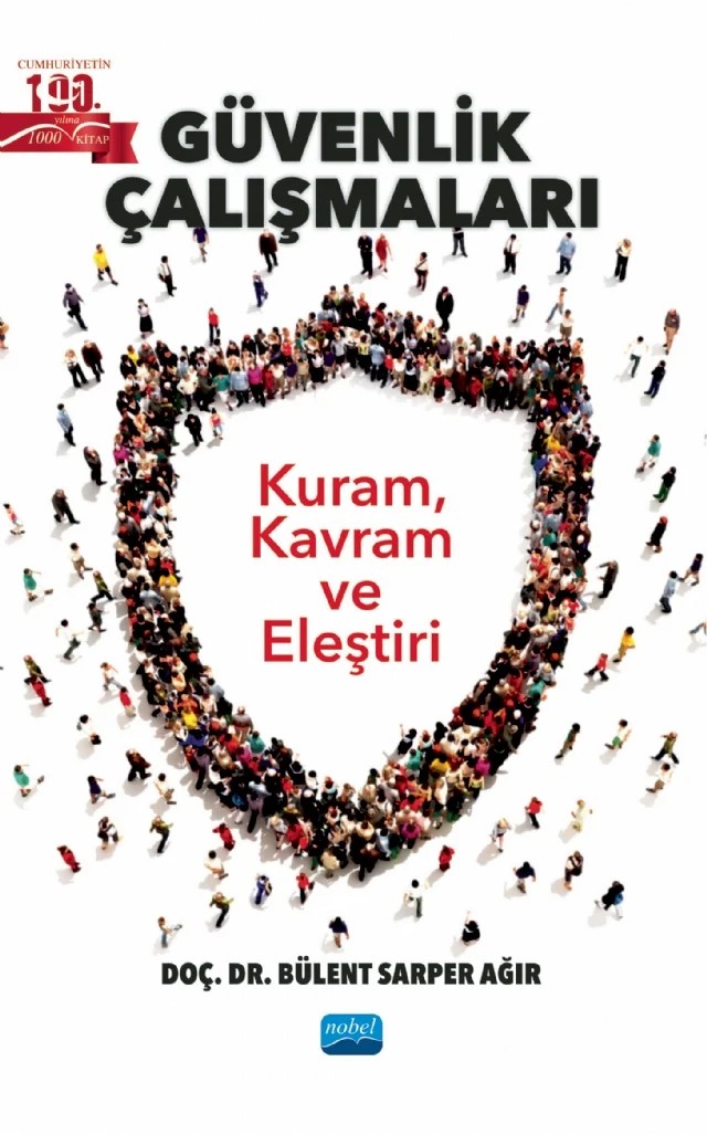 GÜVENLİK ÇALIŞMALARI - Kuram, Kavram ve Eleştiri – Bülent Sarper Ağır – Nobel Akademik Yayıncılık kitap kapağı