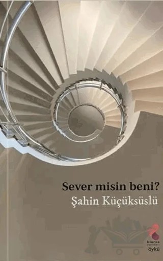 Sever Misin Beni – Şahin Küçüksüslü – Klaros Yayınları kitap kapağı