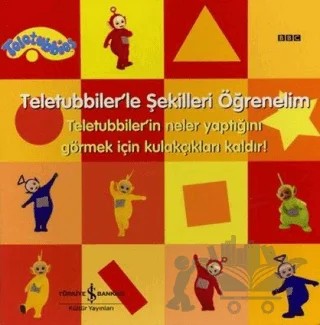 Teletubbiler’le Şekilleri Öğrenelim – Kolektif – İş Bankası Kültür Yayınları kitap kapağı