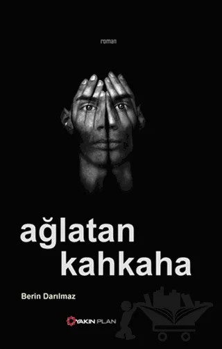 Ağlatan Kahkaha – Berin Darılmaz – Yakın Plan Yayınları kitap kapağı