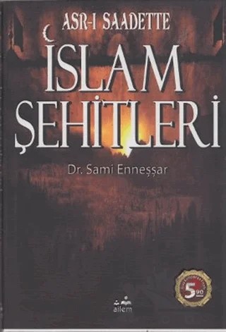 Asr-ı Saadette İslam Şehitleri – Sami Enneşşar – Ailem Yayınları kitap kapağı