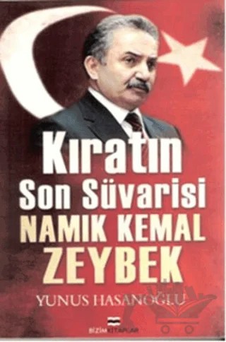 Kıratın Son Süvarisi Namık Kemal Zeybek – Yunus Hasanoğlu – Bizim Kitaplar Yayınevi kitap kapağı