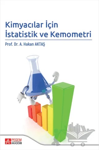Kimyacılar İçin İstatistik ve Kemometri – Ahmet Hakan Aktaş – Pegem Akademi Yayıncılık kitap kapağı