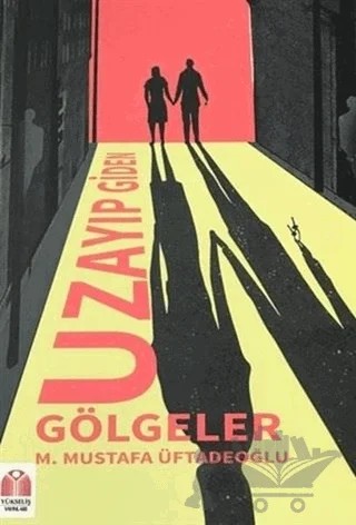 Uzayıp Giden Gölgeler – M. Mustafa Üftadeoğlu – Yükseliş Yayınları kitap kapağı
