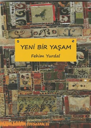 Yeni Bir Yaşam – Fehim Yurdal – İnsancıl Yayınları kitap kapağı