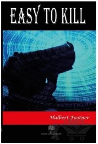 Easy to Kill – Hulbert Footner – Platanus Publishing kitap kapağı