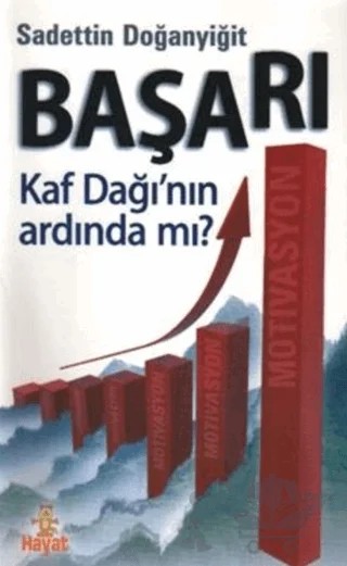 Başarı Kaf Dağı’nın Ardında mı? – Sadettin Doğanyiğit – Hayat Yayınları kitap kapağı
