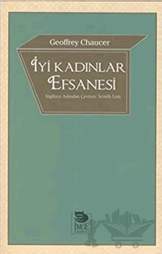 İyi Kadınlar Efsanesi – Geoffrey Chaucer – İmge Kitabevi Yayınları kitap kapağı