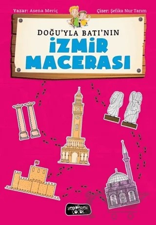 Doğu'yla Batı'nın İzmir Maceraları – Asena Meriç – Yediveren Çocuk kitap kapağı