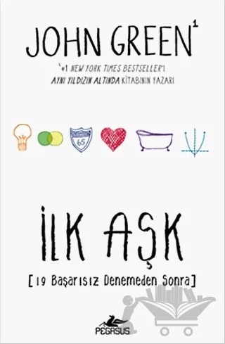 İlk Aşk (Ciltli) – John Green – Pegasus Yayınları kitap kapağı