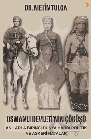 Osmanlı Devleti’nin Çöküşü – Metin Tulga – Cinius Yayınları kitap kapağı