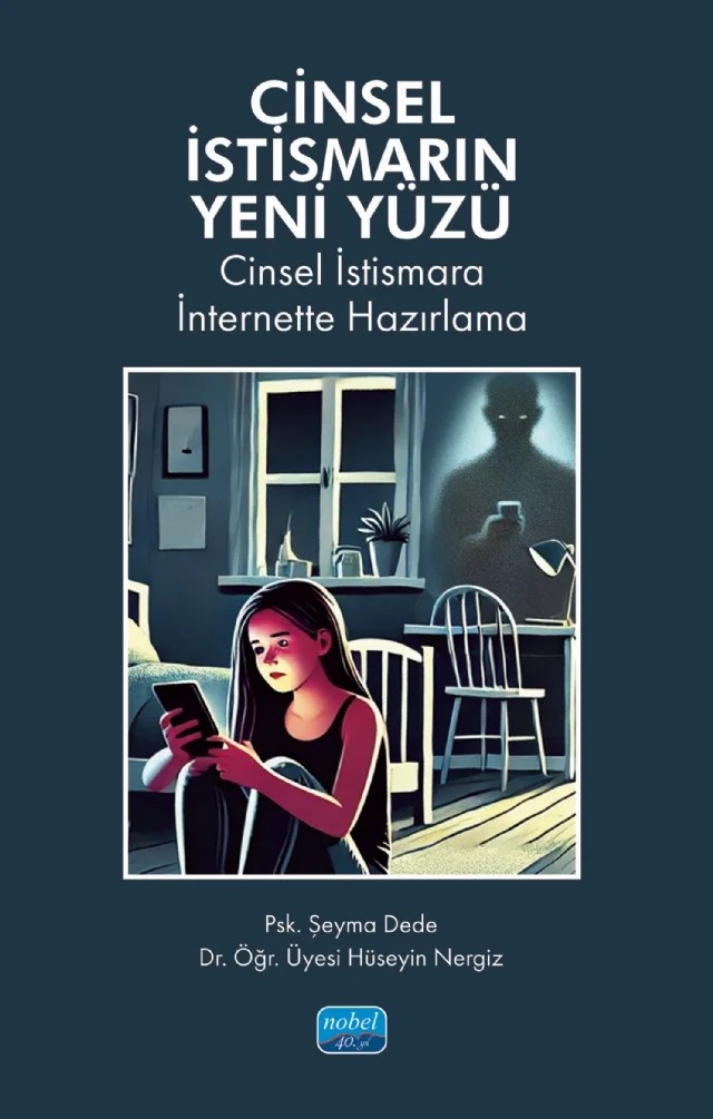 CİNSEL İSTİSMARIN YENİ YÜZÜ - Cinsel İstismara İnternette Hazırlama – Şeyma Dede, Hüseyin Nergiz – Nobel Akademik Yayıncılık kitap kapağı