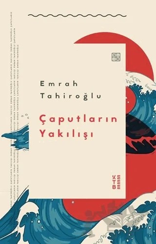 Çaputların Yakılışı – Emrah Tahiroğlu – Ketebe Yayınları kitap kapağı