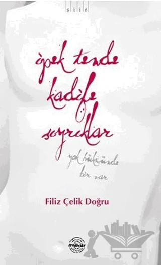 İpek Tende Kadife Sıyrıklar – Filiz Çelik Doğru – Mühür Kitaplığı kitap kapağı