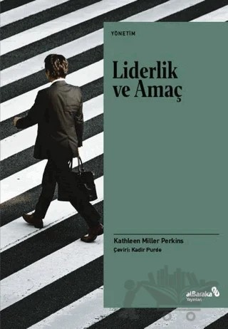 Liderlik ve Amaç – Kathleen Miller Perkins – Albaraka Yayınları kitap kapağı