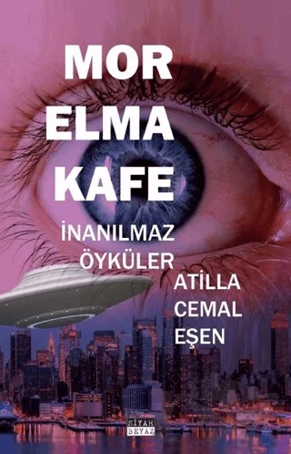 Mor Elma Kafe – Atilla Cemal Eşen – Siyah Beyaz Yayınları kitap kapağı
