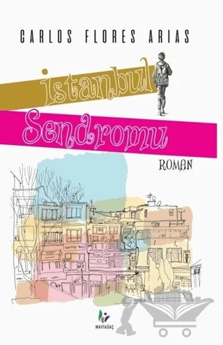İstanbul Sendromu – Carlos Flores Arias – Mavi Ağaç Yayınları kitap kapağı